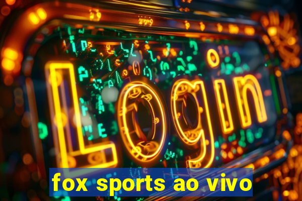 fox sports ao vivo